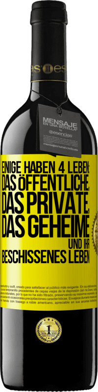 Kostenloser Versand | Rotwein RED Ausgabe MBE Reserve Einige haben 4 Leben: das öffentliche, das private, das geheime und ihr beschissenes Leben Gelbes Etikett. Anpassbares Etikett Reserve 12 Monate Ernte 2014 Tempranillo