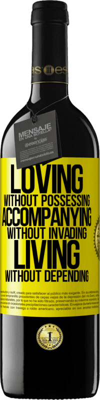 39,95 € | 赤ワイン REDエディション MBE 予約する 所有せずに愛し、侵入せずに付き添い、依存せずに生きる 黄色のラベル. カスタマイズ可能なラベル 予約する 12 月 収穫 2016 Tempranillo