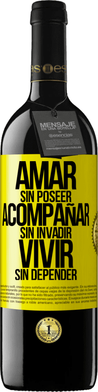 39,95 € | Vino Tinto Edición RED MBE Reserva Amar sin poseer, acompañar sin invadir, vivir sin depender Etiqueta Amarilla. Etiqueta personalizable Reserva 12 Meses Cosecha 2014 Tempranillo