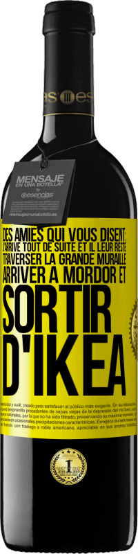 39,95 € | Vin rouge Édition RED MBE Réserve Des amies qui vous disent: j'arrive tout de suite. Et il leur reste: traverser la Grande Muraille, arriver à Mordor et sortir d' Étiquette Jaune. Étiquette personnalisable Réserve 12 Mois Récolte 2015 Tempranillo