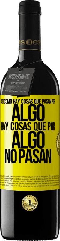 «Así como hay cosas que pasan por algo, hay cosas que por algo no pasan» Edición RED MBE Reserva