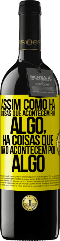 «Assim como há coisas que acontecem por algo, há coisas que não acontecem por algo» Edição RED MBE Reserva