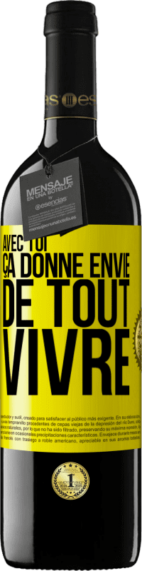 39,95 € Envoi gratuit | Vin rouge Édition RED MBE Réserve Avec toi ça donne envie de tout vivre Étiquette Jaune. Étiquette personnalisable Réserve 12 Mois Récolte 2015 Tempranillo