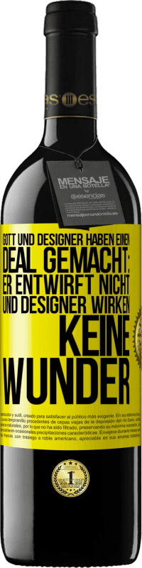 Kostenloser Versand | Rotwein RED Ausgabe MBE Reserve Gott und Designer haben einen Deal gemacht: Er entwirft nicht und Designer wirken keine Wunder Gelbes Etikett. Anpassbares Etikett Reserve 12 Monate Ernte 2014 Tempranillo