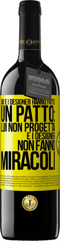 39,95 € Spedizione Gratuita | Vino rosso Edizione RED MBE Riserva Dio e i designer hanno fatto un patto: lui non progetta e i designer non fanno miracoli Etichetta Gialla. Etichetta personalizzabile Riserva 12 Mesi Raccogliere 2014 Tempranillo