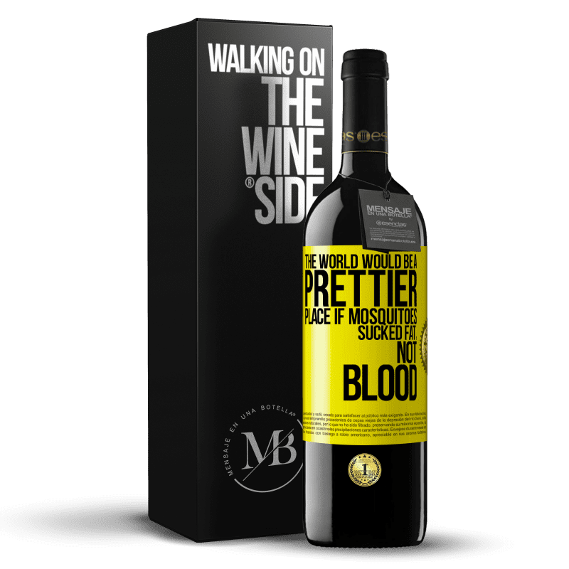 39,95 € Free Shipping | Red Wine RED Edition MBE Reserve The world would be a prettier place if mosquitoes sucked fat, not blood Yellow Label. Customizable label Reserve 12 Months Harvest 2014 Tempranillo