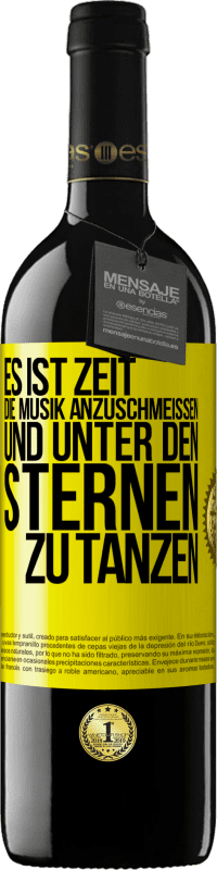 Kostenloser Versand | Rotwein RED Ausgabe MBE Reserve Es ist Zeit, die Musik anzuschmeißen und unter den Sternen zu tanzen Gelbes Etikett. Anpassbares Etikett Reserve 12 Monate Ernte 2014 Tempranillo