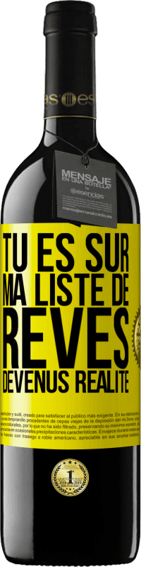 39,95 € | Vin rouge Édition RED MBE Réserve Tu es sur ma liste de rêves devenus réalité Étiquette Jaune. Étiquette personnalisable Réserve 12 Mois Récolte 2015 Tempranillo