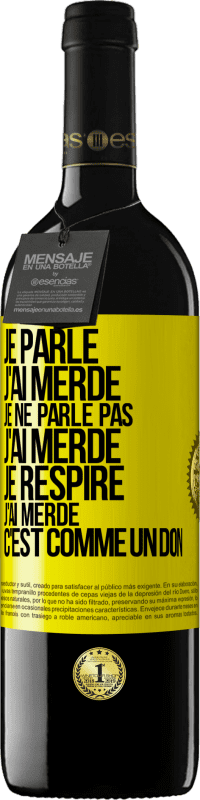 39,95 € Envoi gratuit | Vin rouge Édition RED MBE Réserve Je parle, j'ai merdé. Je ne parle pas, j'ai merdé. Je respire, j'ai merdé. C'est comme un don Étiquette Jaune. Étiquette personnalisable Réserve 12 Mois Récolte 2016 Tempranillo