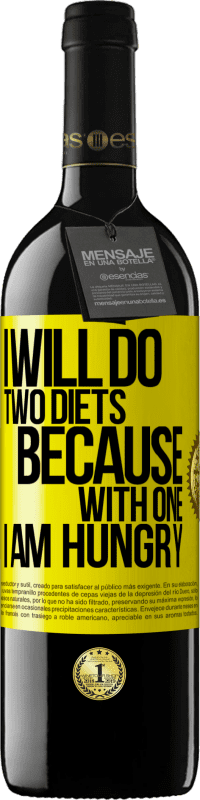 39,95 € | Red Wine RED Edition MBE Reserve I will do two diets because with one I am hungry Yellow Label. Customizable label Reserve 12 Months Harvest 2016 Tempranillo