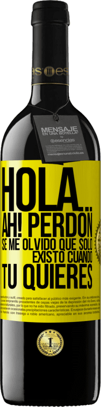 39,95 € Envío gratis | Vino Tinto Edición RED MBE Reserva Hola... Ah! Perdón. Se me olvidó que solo existo cuando tú quieres Etiqueta Amarilla. Etiqueta personalizable Reserva 12 Meses Cosecha 2016 Tempranillo