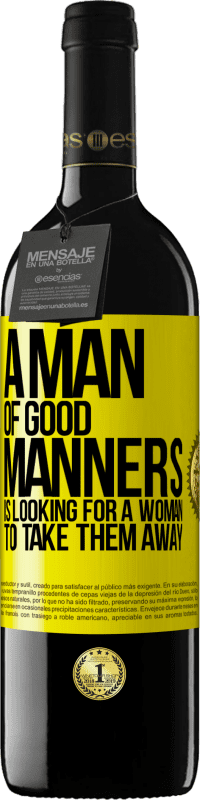 39,95 € Free Shipping | Red Wine RED Edition MBE Reserve A man of good manners is looking for a woman to take them away Yellow Label. Customizable label Reserve 12 Months Harvest 2016 Tempranillo