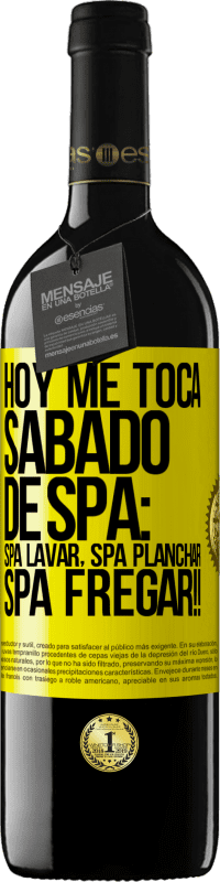 39,95 € Бесплатная доставка | Красное вино Издание RED MBE Бронировать Сегодня моя СПА суббота: Спа-стирка, СПА-глажка, СПА-СКРАББИНГ !! Желтая этикетка. Настраиваемая этикетка Бронировать 12 Месяцы Урожай 2016 Tempranillo