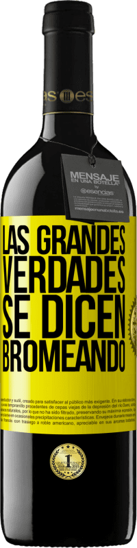 «Las grandes verdades se dicen bromeando» Edición RED MBE Reserva