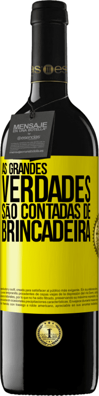 «As grandes verdades são contadas de brincadeira» Edição RED MBE Reserva