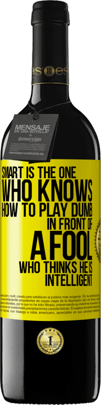 «Smart is the one who knows how to play dumb ... in front of a fool who thinks he is intelligent» RED Edition MBE Reserve