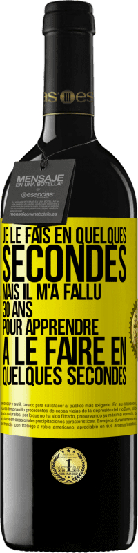 «Je le fais en quelques secondes, mais il m'a fallu 30 ans pour apprendre à le faire en quelques secondes» Édition RED MBE Réserve