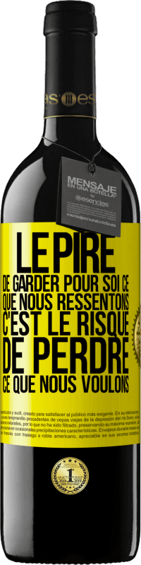 39,95 € | Vin rouge Édition RED MBE Réserve Le pire de garder pour soi ce que nous ressentons c'est le risque de perdre ce que nous voulons Étiquette Jaune. Étiquette personnalisable Réserve 12 Mois Récolte 2014 Tempranillo