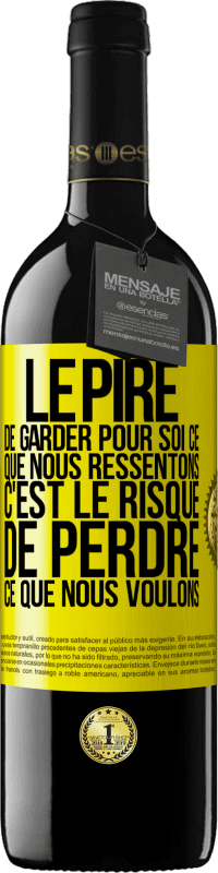 39,95 € Envoi gratuit | Vin rouge Édition RED MBE Réserve Le pire de garder pour soi ce que nous ressentons c'est le risque de perdre ce que nous voulons Étiquette Jaune. Étiquette personnalisable Réserve 12 Mois Récolte 2016 Tempranillo