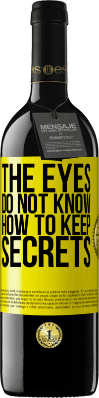 39,95 € Free Shipping | Red Wine RED Edition MBE Reserve The eyes do not know how to keep secrets Yellow Label. Customizable label Reserve 12 Months Harvest 2016 Tempranillo