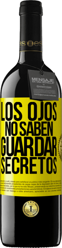 39,95 € Envío gratis | Vino Tinto Edición RED MBE Reserva Los ojos no saben guardar secretos Etiqueta Amarilla. Etiqueta personalizable Reserva 12 Meses Cosecha 2016 Tempranillo