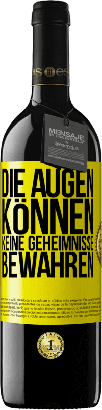 39,95 € Kostenloser Versand | Rotwein RED Ausgabe MBE Reserve Die Augen können keine Geheimnisse bewahren Gelbes Etikett. Anpassbares Etikett Reserve 12 Monate Ernte 2016 Tempranillo