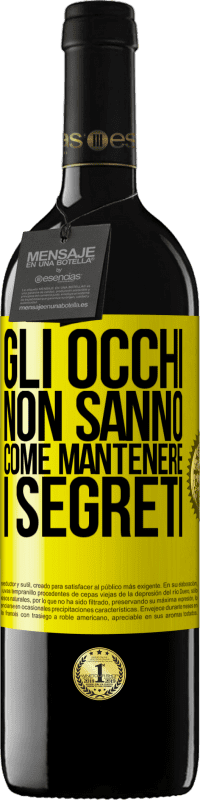 39,95 € | Vino rosso Edizione RED MBE Riserva Gli occhi non sanno come mantenere i segreti Etichetta Gialla. Etichetta personalizzabile Riserva 12 Mesi Raccogliere 2015 Tempranillo