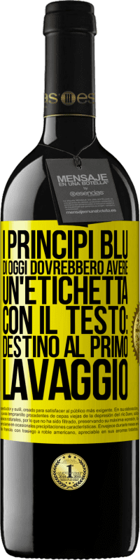 Spedizione Gratuita | Vino rosso Edizione RED MBE Riserva I principi blu di oggi dovrebbero avere un'etichetta con il testo: Destino al primo lavaggio Etichetta Gialla. Etichetta personalizzabile Riserva 12 Mesi Raccogliere 2014 Tempranillo