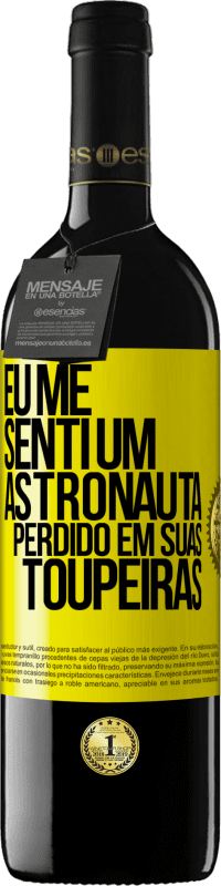 39,95 € Envio grátis | Vinho tinto Edição RED MBE Reserva Eu me senti um astronauta perdido em suas toupeiras Etiqueta Amarela. Etiqueta personalizável Reserva 12 Meses Colheita 2016 Tempranillo