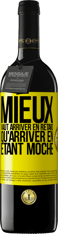 Envoi gratuit | Vin rouge Édition RED MBE Réserve Mieux vaut arriver en retard qu'arriver en étant moche Étiquette Jaune. Étiquette personnalisable Réserve 12 Mois Récolte 2014 Tempranillo