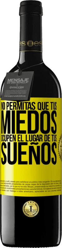 «No permitas que tus miedos ocupen el lugar de tus sueños» Edición RED MBE Reserva