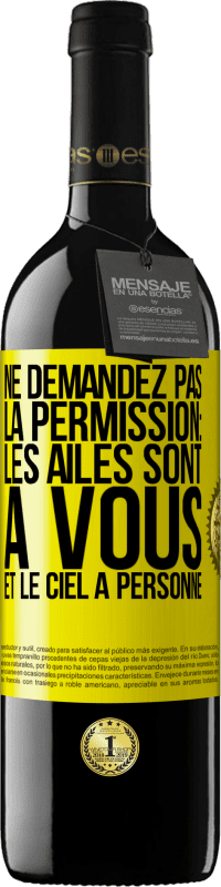 Envoi gratuit | Vin rouge Édition RED MBE Réserve Ne demandez pas la permission: les ailes sont à vous et le ciel à personne Étiquette Jaune. Étiquette personnalisable Réserve 12 Mois Récolte 2014 Tempranillo