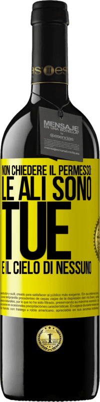 Spedizione Gratuita | Vino rosso Edizione RED MBE Riserva Non chiedere il permesso: le ali sono tue e il cielo di nessuno Etichetta Gialla. Etichetta personalizzabile Riserva 12 Mesi Raccogliere 2014 Tempranillo