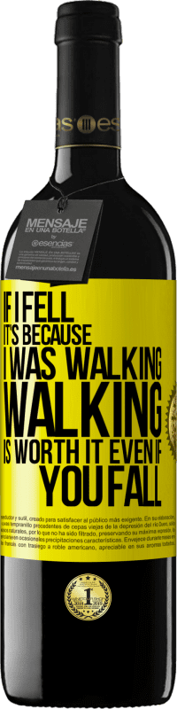 39,95 € 免费送货 | 红酒 RED版 MBE 预订 如果我摔倒是因为我在走路。即使跌倒，走路还是值得的 黄色标签. 可自定义的标签 预订 12 个月 收成 2016 Tempranillo