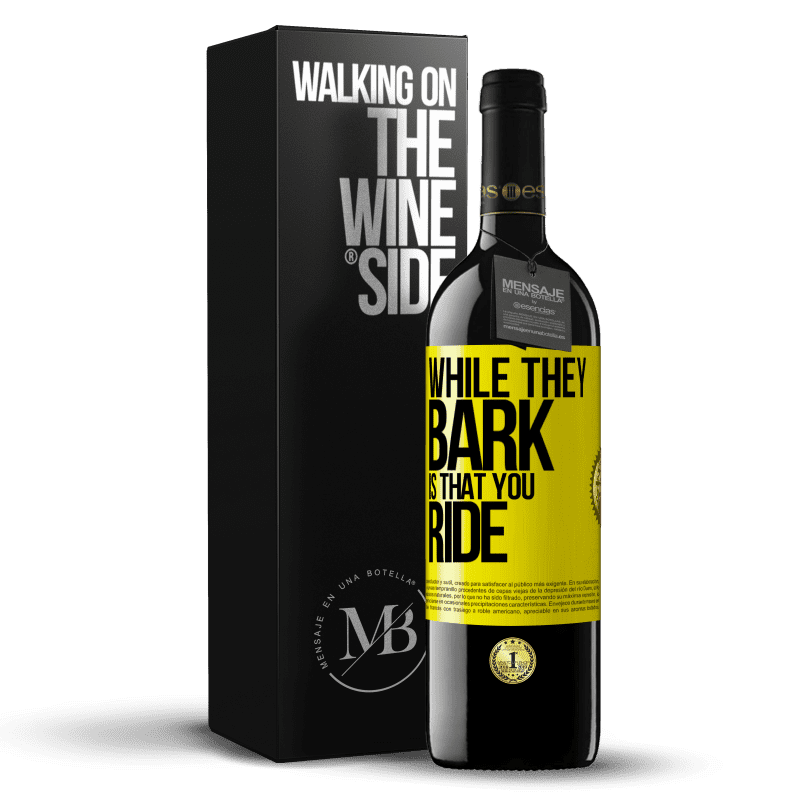 39,95 € Free Shipping | Red Wine RED Edition MBE Reserve While they bark is that you ride Yellow Label. Customizable label Reserve 12 Months Harvest 2015 Tempranillo