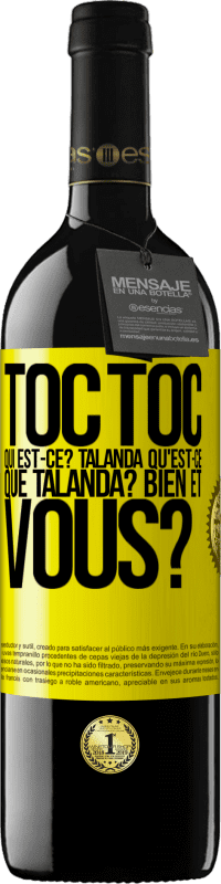 39,95 € Envoi gratuit | Vin rouge Édition RED MBE Réserve Toc Toc. Qui est-ce? Talanda Qu'est-ce que Talanda? Bien et vous? Étiquette Jaune. Étiquette personnalisable Réserve 12 Mois Récolte 2016 Tempranillo