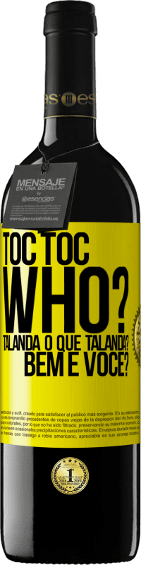 39,95 € | Vinho tinto Edição RED MBE Reserva TOC Toc. Who? Talanda O que Talanda? Bem e você? Etiqueta Amarela. Etiqueta personalizável Reserva 12 Meses Colheita 2014 Tempranillo