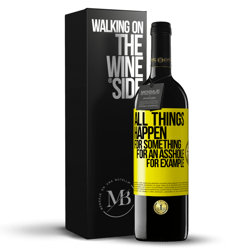 39,95 € Free Shipping | Red Wine RED Edition MBE Reserve All things happen for something, for an asshole for example Yellow Label. Customizable label Reserve 12 Months Harvest 2014 Tempranillo