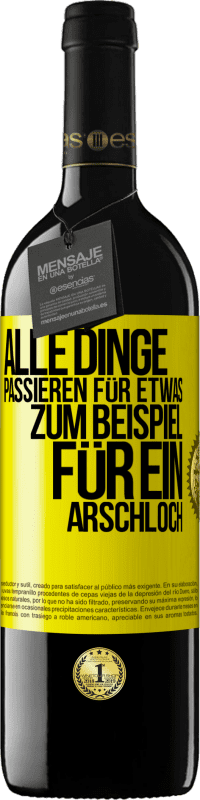 Kostenloser Versand | Rotwein RED Ausgabe MBE Reserve Alle Dinge passieren für etwas, zum Beispiel für ein Arschloch Gelbes Etikett. Anpassbares Etikett Reserve 12 Monate Ernte 2014 Tempranillo