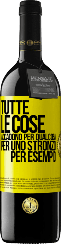 Spedizione Gratuita | Vino rosso Edizione RED MBE Riserva Tutte le cose accadono per qualcosa, per uno stronzo per esempio Etichetta Gialla. Etichetta personalizzabile Riserva 12 Mesi Raccogliere 2014 Tempranillo