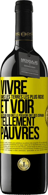 «Vivre dans les terres les plus riches et voir que ceux qui ont le pouvoir ont des cerveaux tellement pauvres» Édition RED MBE Réserve