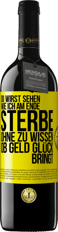 «Du wirst sehen, wie ich am Ende sterbe, ohne zu wissen, ob Geld Glück bringt» RED Ausgabe MBE Reserve