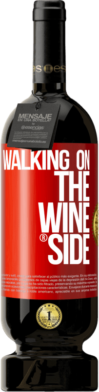 49,95 € | 红酒 高级版 MBS® 预订 Walking on the Wine Side® 红色标签. 可自定义的标签 预订 12 个月 收成 2014 Tempranillo