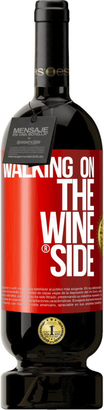 «Walking on the Wine Side®» Edizione Premium MBS® Riserva