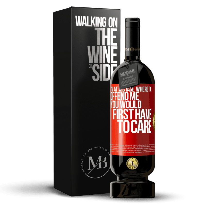 49,95 € Free Shipping | Red Wine Premium Edition MBS® Reserve I'm at a stage where to offend me, you would first have to care Red Label. Customizable label Reserve 12 Months Harvest 2015 Tempranillo