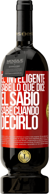 Envío gratis | Vino Tinto Edición Premium MBS® Reserva El inteligente sabe lo que dice. El sabio sabe cuando decirlo Etiqueta Roja. Etiqueta personalizable Reserva 12 Meses Cosecha 2014 Tempranillo