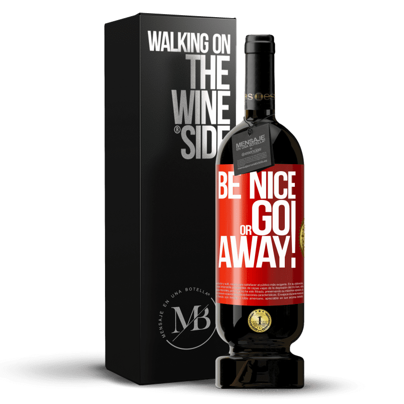 49,95 € Envio grátis | Vinho tinto Edição Premium MBS® Reserva Be nice or go away Etiqueta Vermelha. Etiqueta personalizável Reserva 12 Meses Colheita 2015 Tempranillo