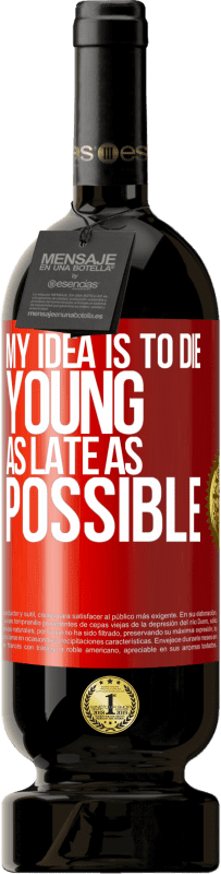49,95 € 免费送货 | 红酒 高级版 MBS® 预订 我的想法是尽早死 红色标签. 可自定义的标签 预订 12 个月 收成 2016 Tempranillo