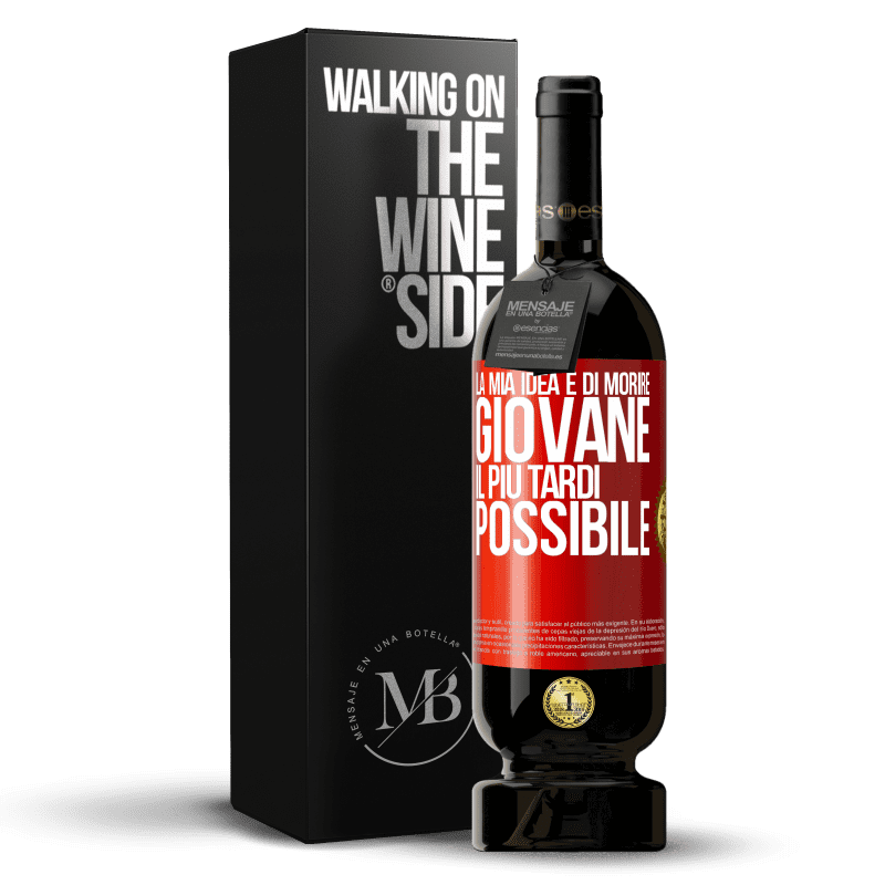 49,95 € Spedizione Gratuita | Vino rosso Edizione Premium MBS® Riserva La mia idea è di morire giovane il più tardi possibile Etichetta Rossa. Etichetta personalizzabile Riserva 12 Mesi Raccogliere 2015 Tempranillo