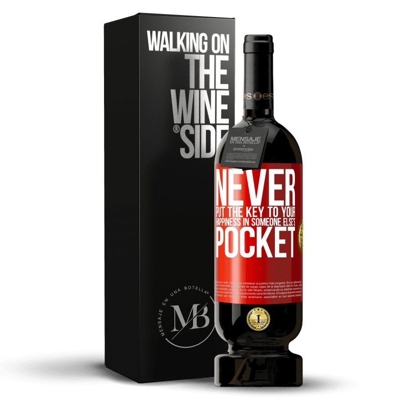 49,95 € Free Shipping | Red Wine Premium Edition MBS® Reserve Never put the key to your happiness in someone else's pocket Red Label. Customizable label Reserve 12 Months Harvest 2014 Tempranillo